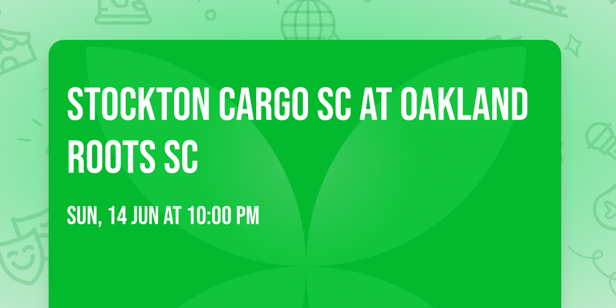 Stockton Cargo SC at Oakland Roots SC