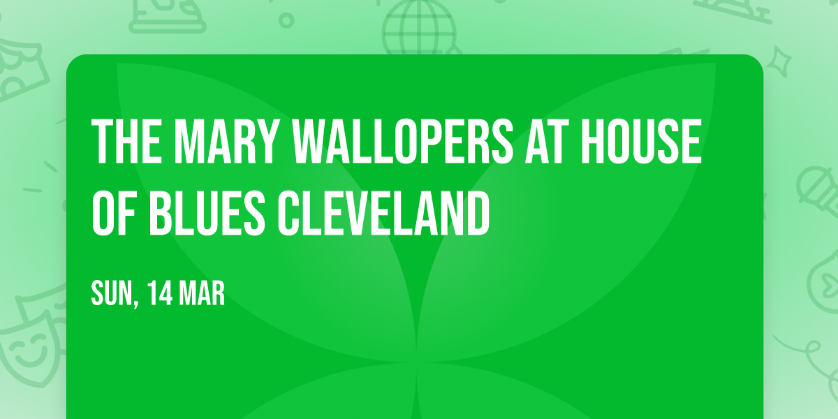The Mary Wallopers at House of Blues Cleveland