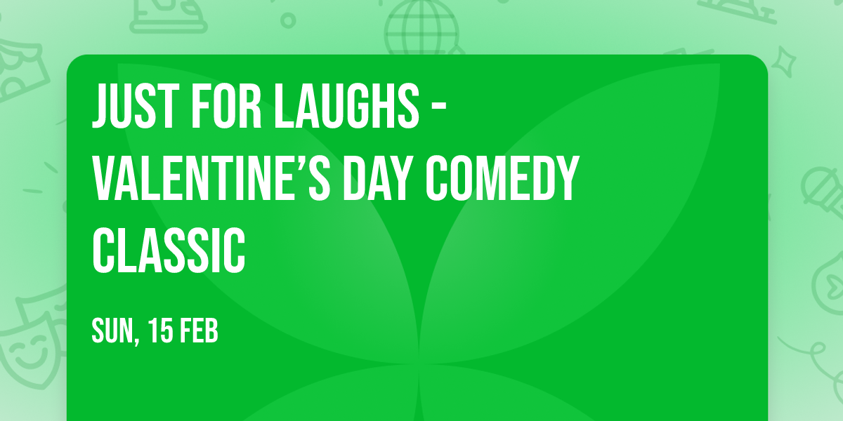 Just For Laughs - Valentine\u2019s Day Comedy Classic