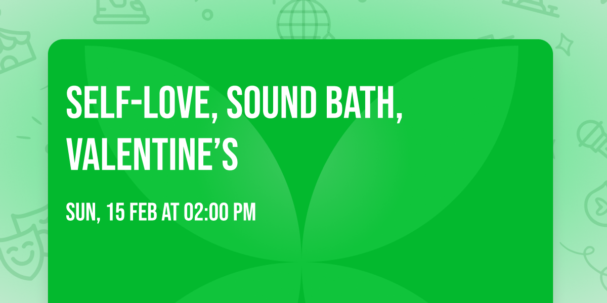 Self-love,  Sound Bath, Valentine\u2019s 