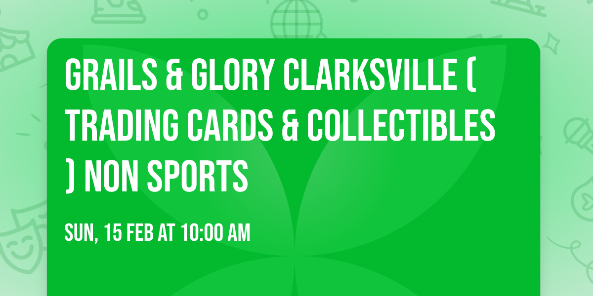 Grails & Glory Clarksville (Trading Cards & Collectibles) Non Sports