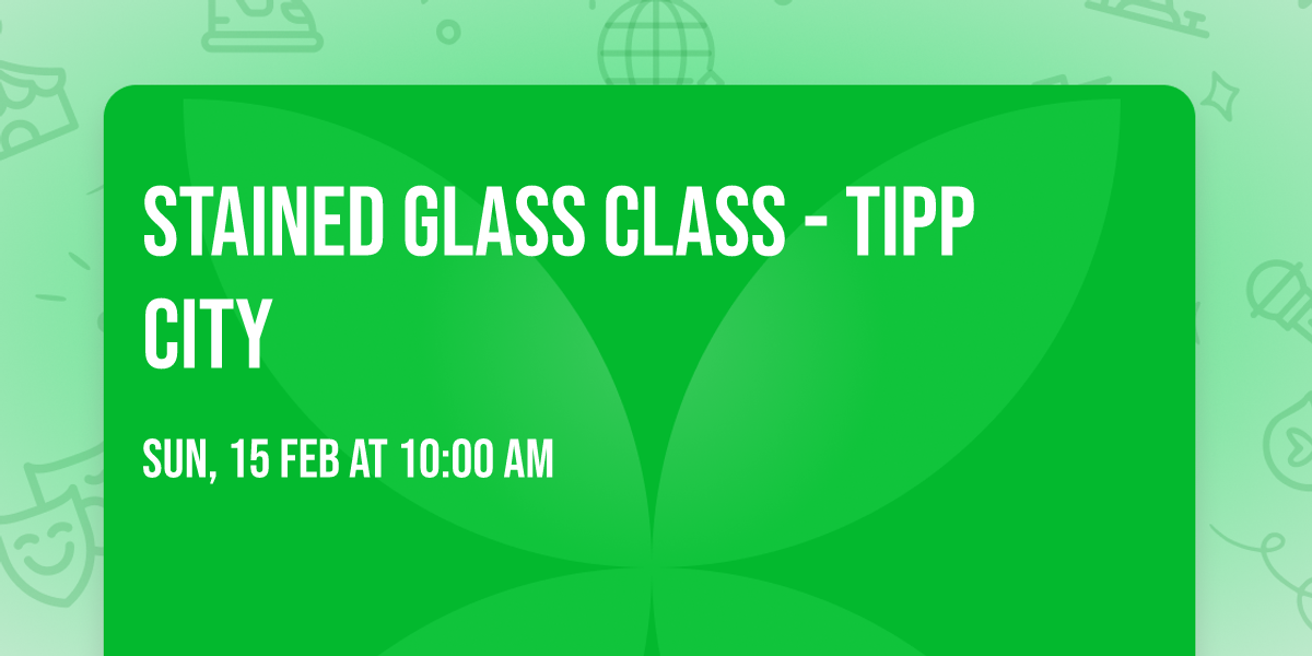 Stained Glass Class - Tipp City