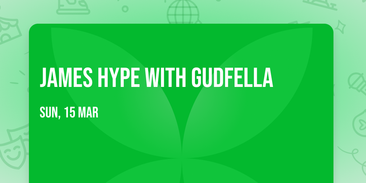 James Hype with GUDFELLA