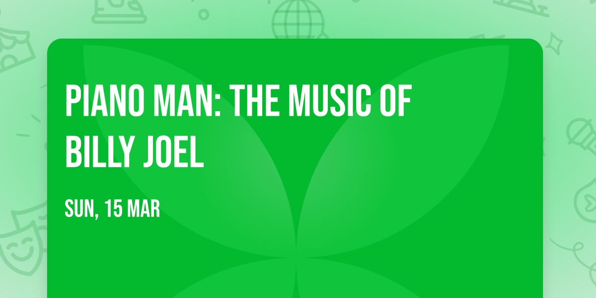 Piano Man: The Music of Billy Joel