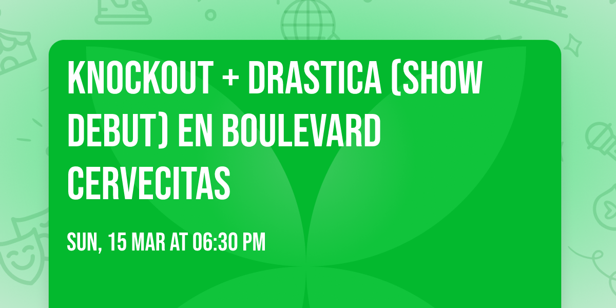 Knockout + Drastica (show debut) en Boulevard Cervecitas
