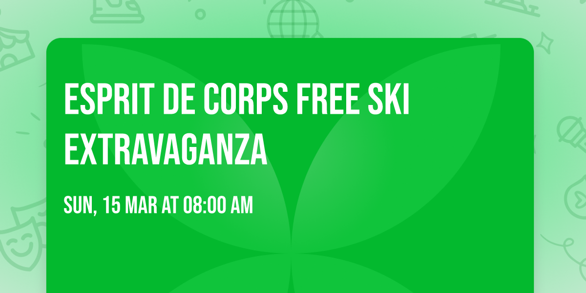 Esprit de Corps Free Ski Extravaganza 