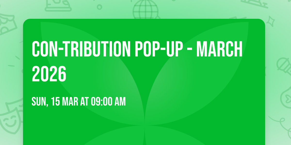 Con-tribution Pop-Up - March 2026