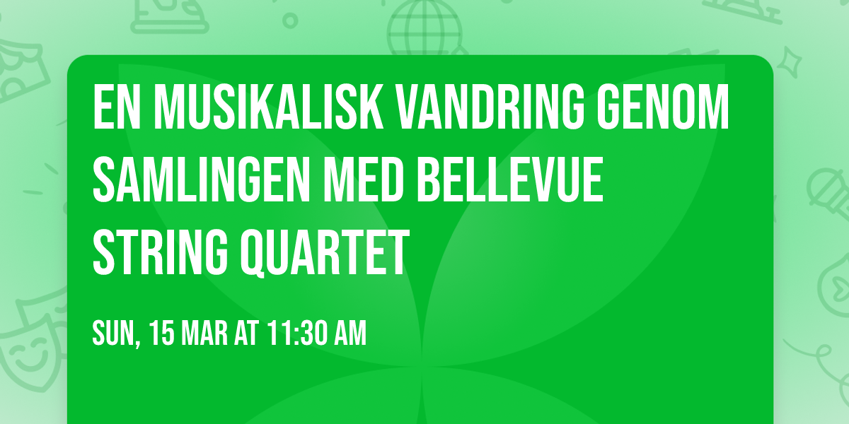 En musikalisk vandring genom Samlingen med Bellevue String Quartet