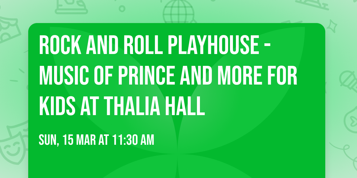 Rock and Roll Playhouse - Music of Prince and More for Kids at Thalia Hall