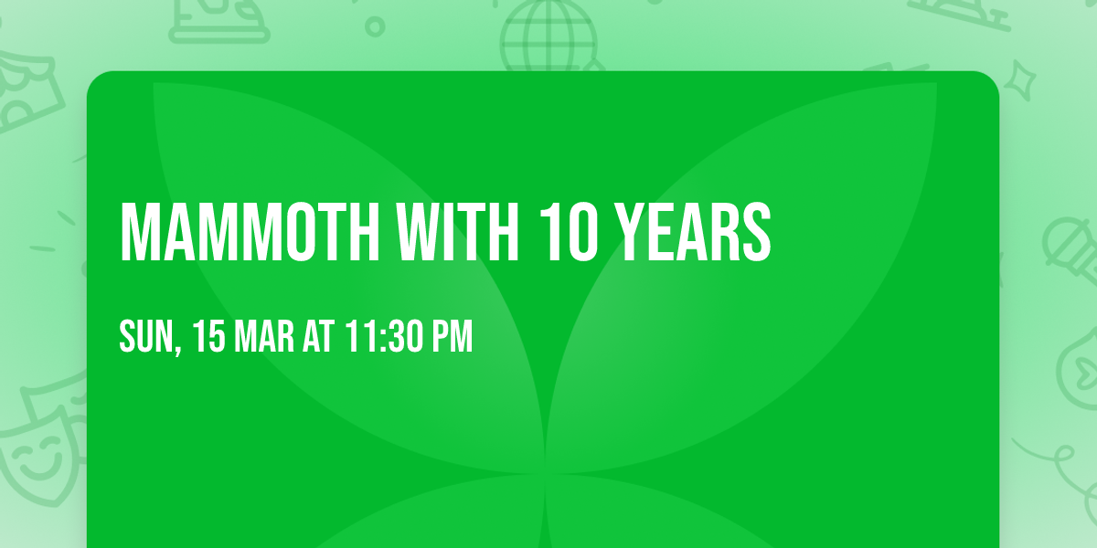 Mammoth with 10 Years