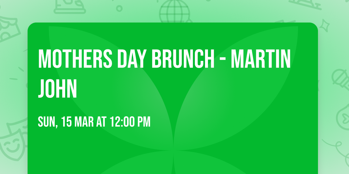 Mothers Day Brunch - Martin John