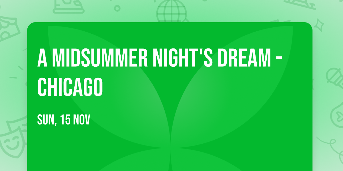 A Midsummer Night's Dream - Chicago