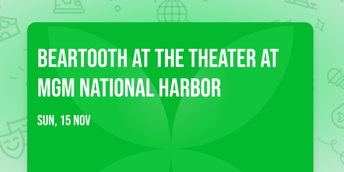 Beartooth at The Theater at MGM National Harbor