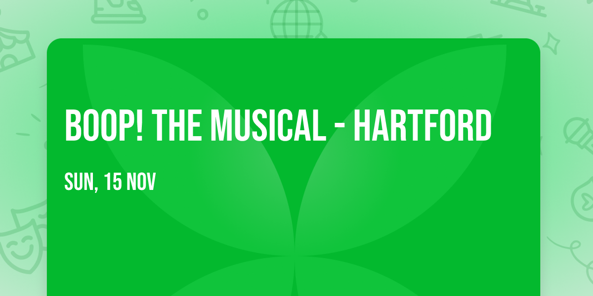 Boop! The Musical - Hartford