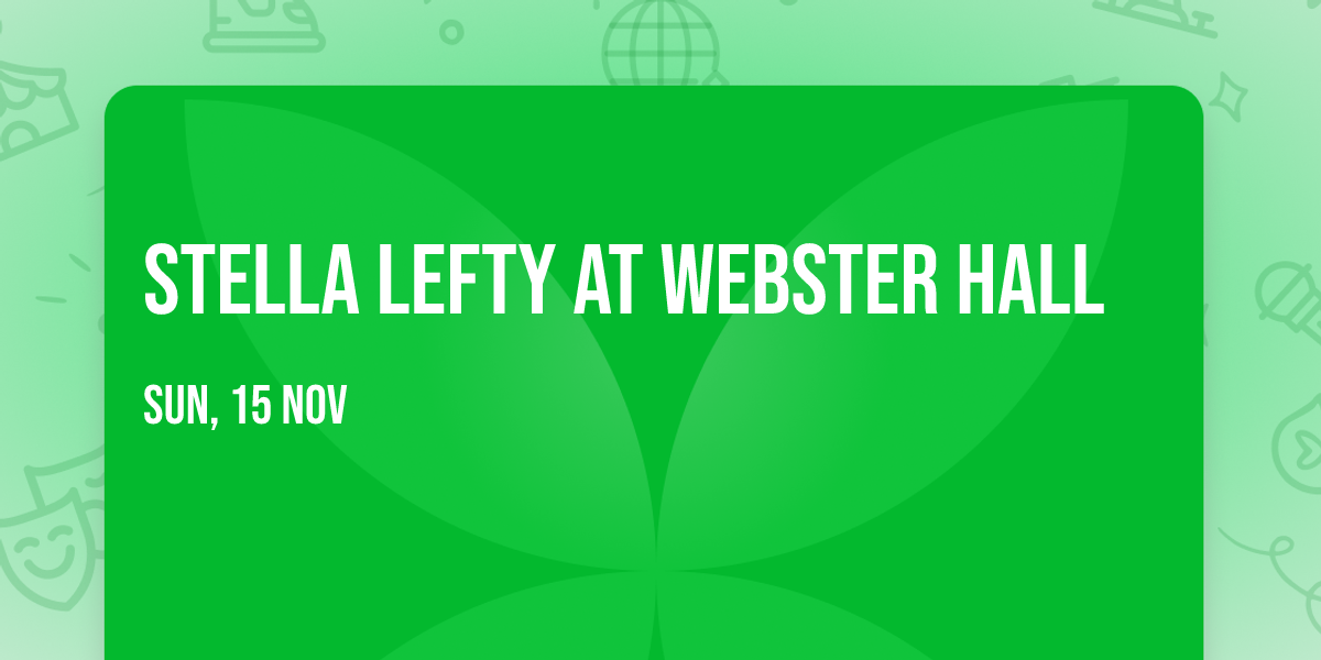 Stella Lefty at Webster Hall