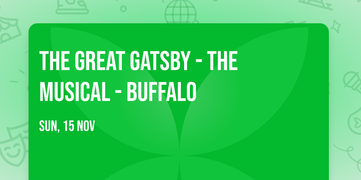 The Great Gatsby - The Musical - Buffalo