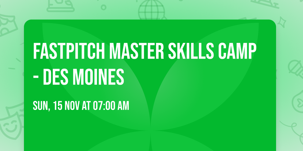 Fastpitch Master Skills Camp- Des Moines