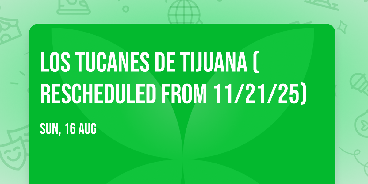 Los Tucanes de Tijuana (Rescheduled from 11\/21\/25)