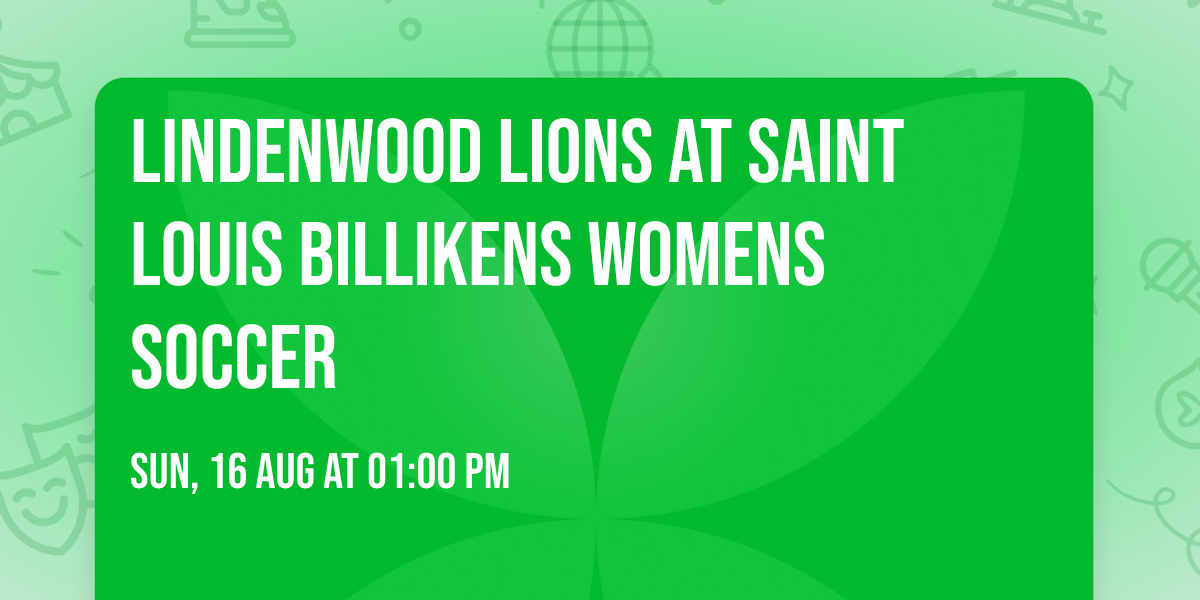 Lindenwood Lions at Saint Louis Billikens Womens Soccer