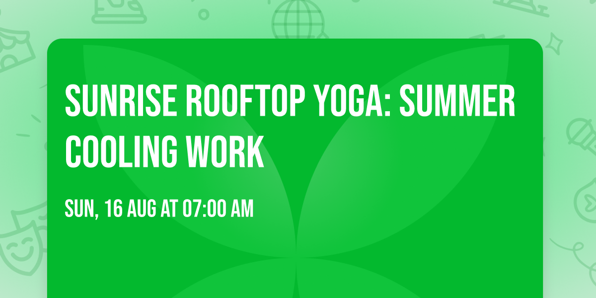 Sunrise Rooftop Yoga: Summer Cooling Work
