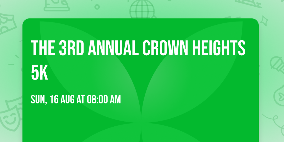 THE 3RD ANNUAL CROWN HEIGHTS 5K 