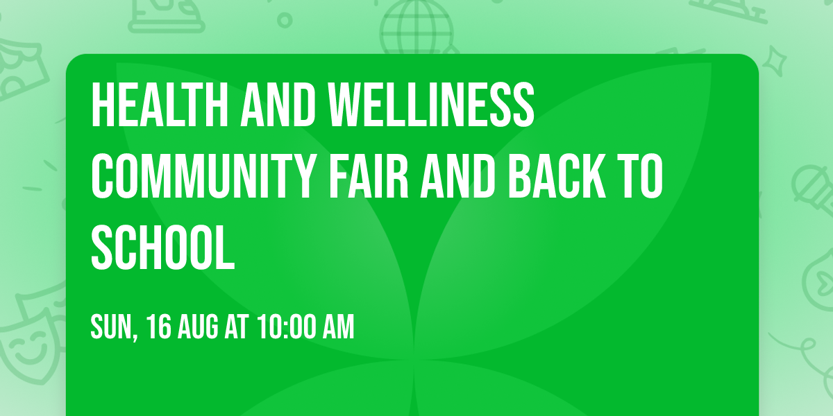 Health and Welliness Community Fair  and Back to School