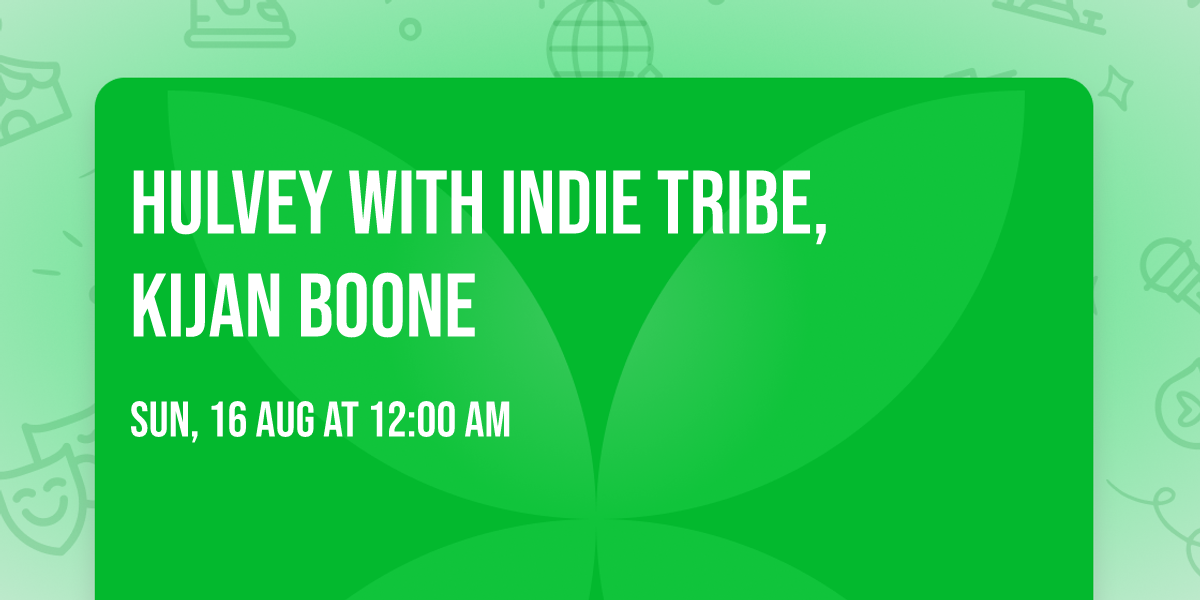 Hulvey with Indie Tribe, Kijan Boone