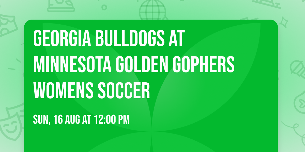 Georgia Bulldogs at Minnesota Golden Gophers Womens Soccer