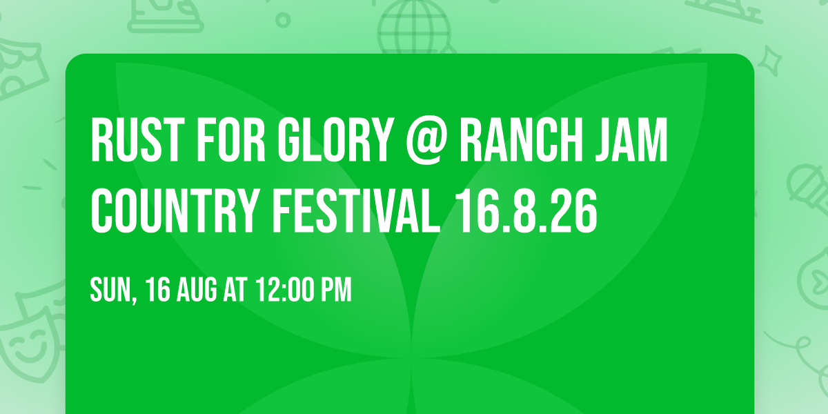Rust For Glory @ Ranch Jam Country Festival 16.8.26