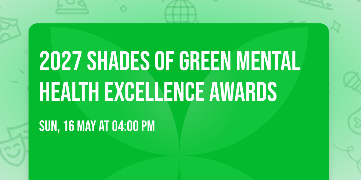 2027 Shades of Green Mental Health Excellence Awards