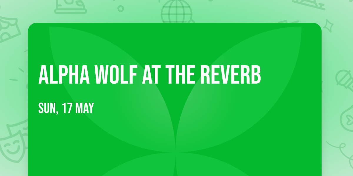 Alpha Wolf at The Reverb