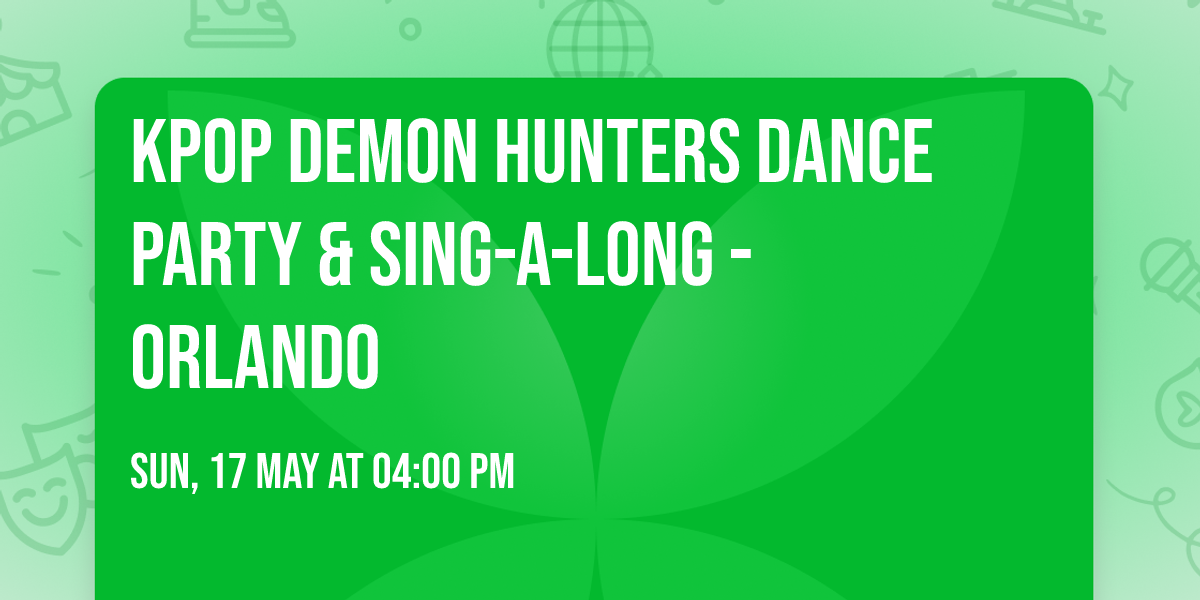 KPop Demon Hunters Dance Party & Sing-A-Long - Orlando