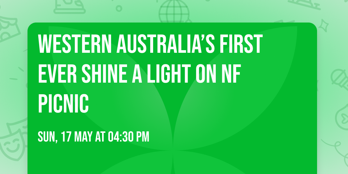 Western Australia\u2019s first ever Shine A Light on NF Picnic