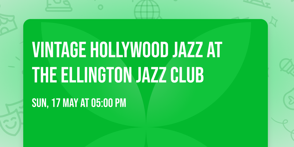 Vintage Hollywood Jazz at The Ellington Jazz Club