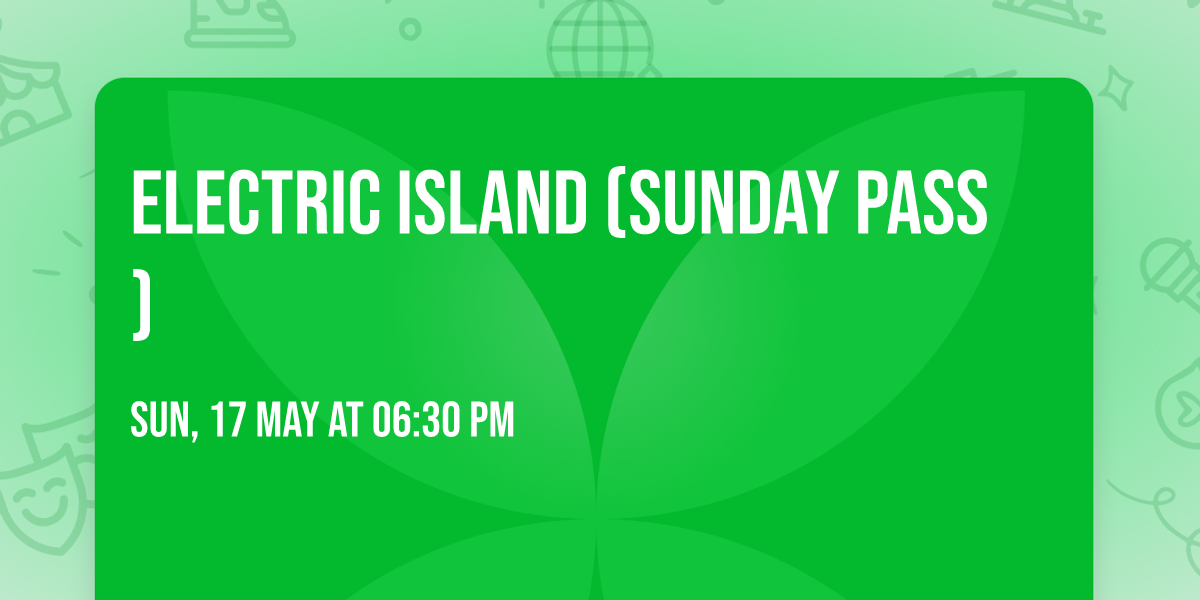 Electric Island (Sunday Pass)