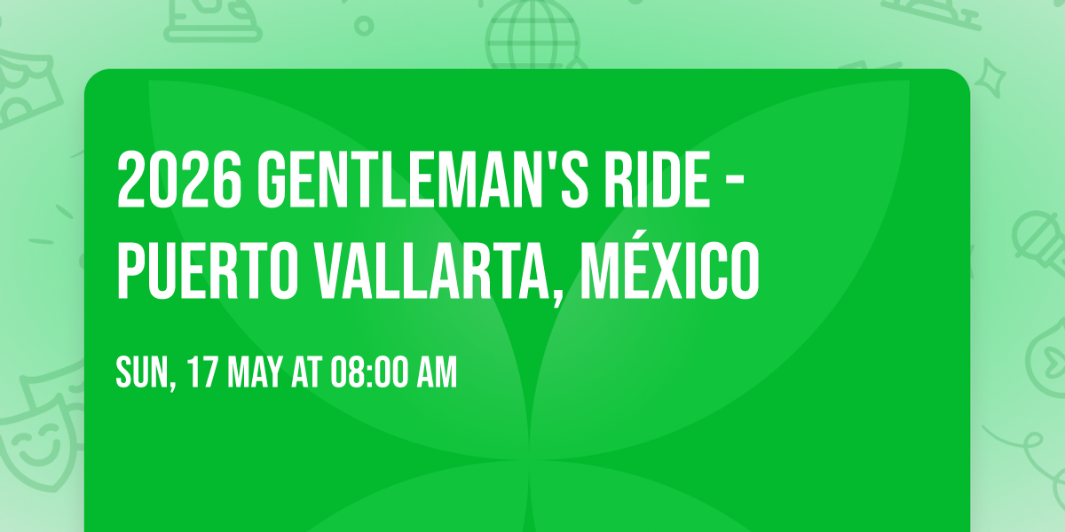2026 Gentleman's Ride - Puerto Vallarta, M\u00e9xico