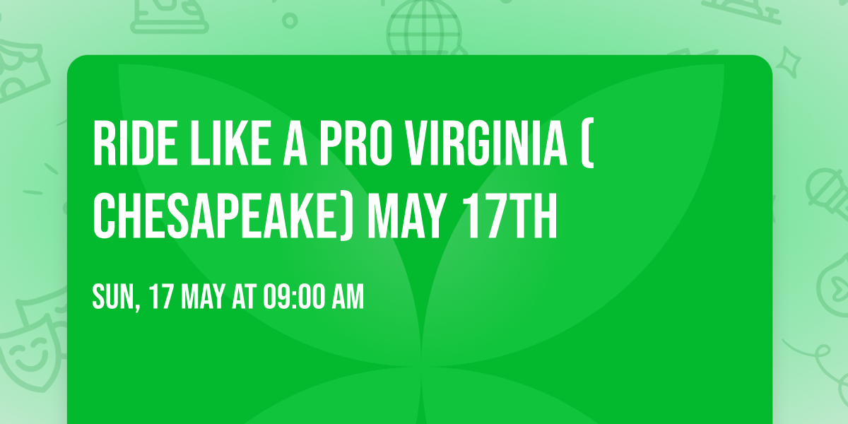 Ride Like a Pro Virginia (Chesapeake) May 17th 