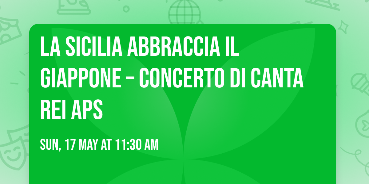 La Sicilia abbraccia il Giappone \u2013 Concerto di Canta Rei APS