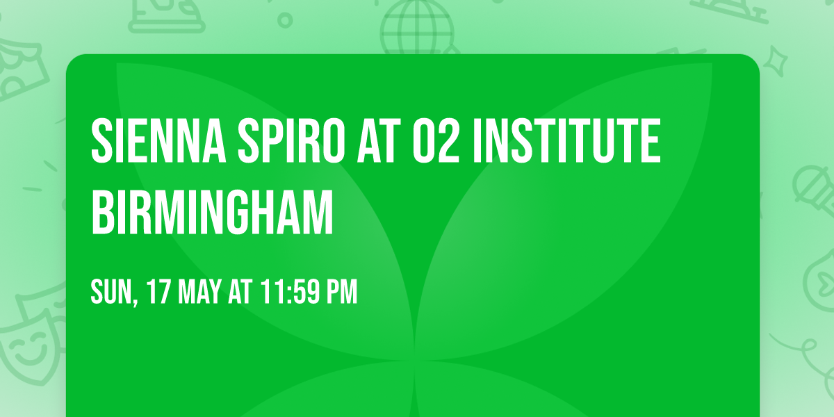 Sienna Spiro at O2 Institute Birmingham