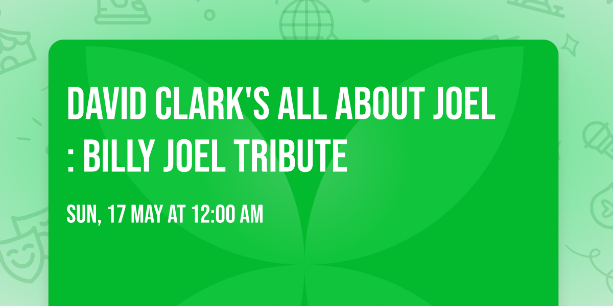 David Clark's All About Joel: Billy Joel Tribute