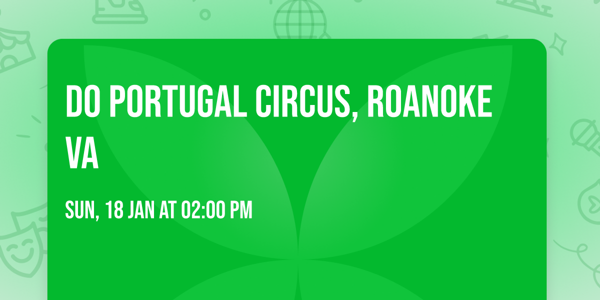 Do Portugal Circus, Roanoke VA