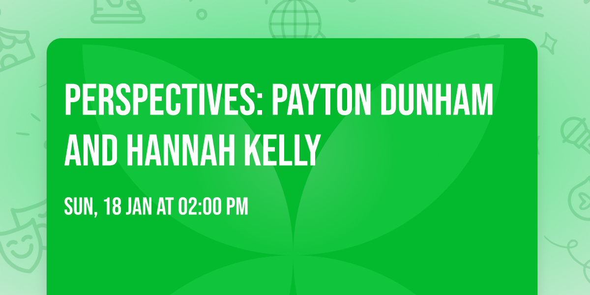 PERSPECTIVES: Payton Dunham and Hannah Kelly