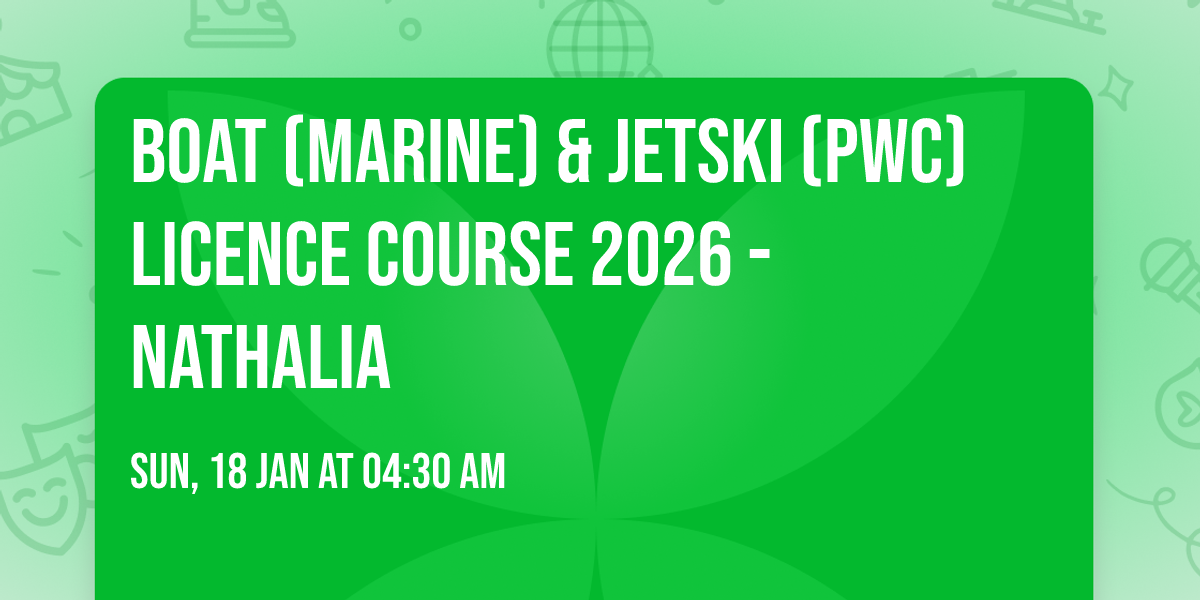 Boat (Marine) & Jetski (PWC) Licence Course 2026 - NATHALIA 