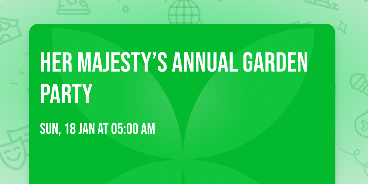 Her Majesty\u2019s Annual Garden Party