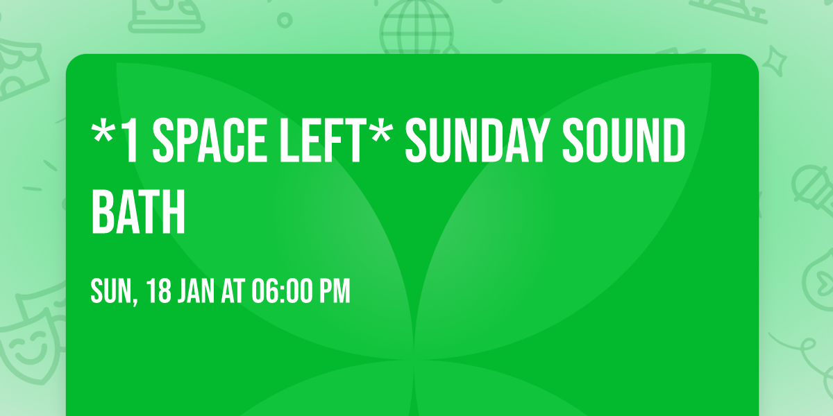*1 SPACE LEFT* Sunday Sound Bath