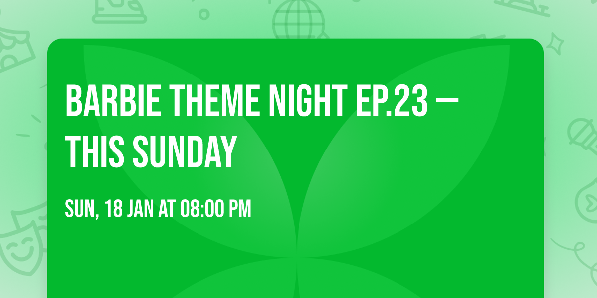 \ud83d\udc96 BARBIE THEME NIGHT EP.23 \u2014 THIS SUNDAY \ud83d\udc96