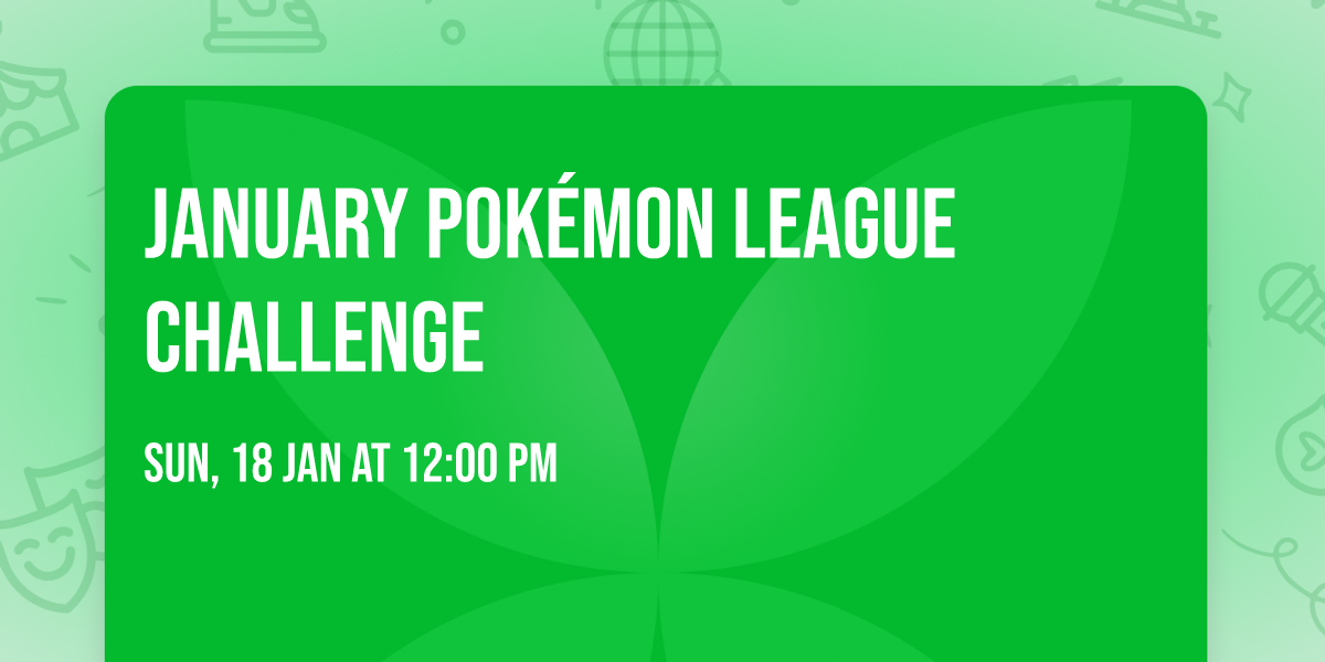 January Pok\u00e9mon League Challenge