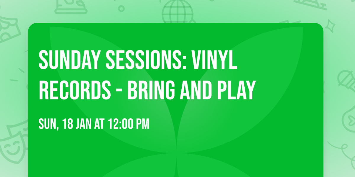 Sunday Sessions: Vinyl Records - Bring and Play