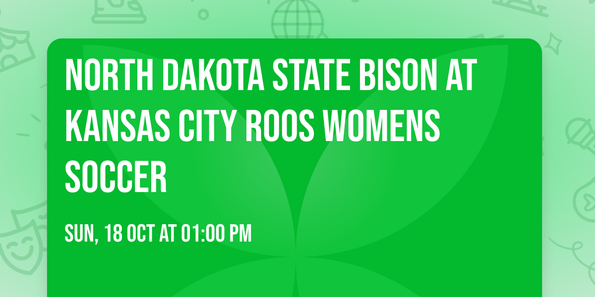 North Dakota State Bison at Kansas City Roos Womens Soccer