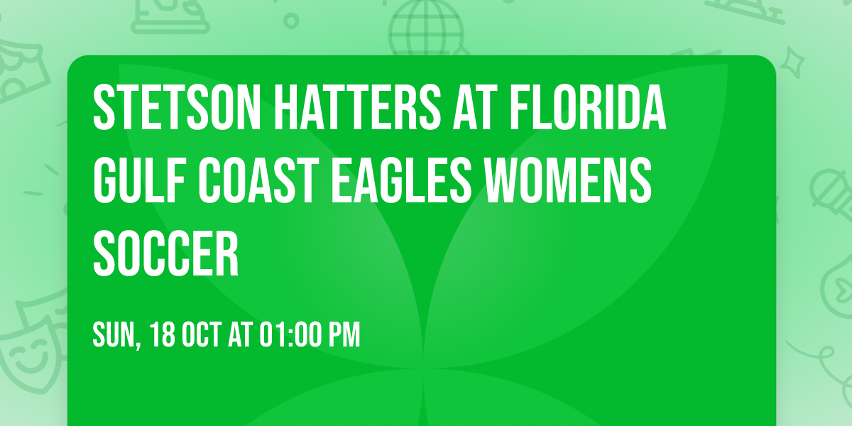 Stetson Hatters at Florida Gulf Coast Eagles Womens Soccer